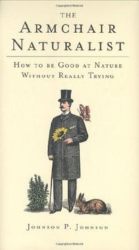 The Armchair Naturalist (Icon Books Ltd 2007)