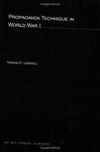 Propaganda Technique In World War I (The MIT Press 1971)