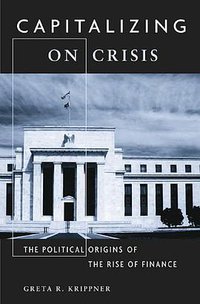 Capitalizing on Crisis (Harvard University Press 2012)