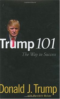 Trump 101 (Wiley 2006)