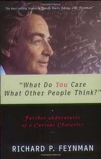 What Do You Care What Other People Think? (W. W. Norton & Company 2001)