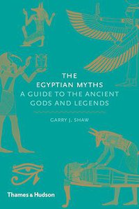 The Egyptian Myths (Thames & Hudson 2014)