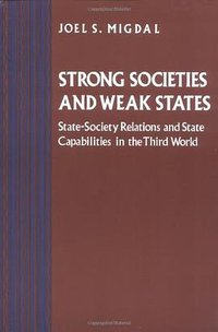 Strong Societies and Weak States (Princeton University Press 1988)