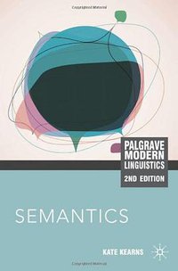 Semantics, Second Edition (Palgrave Macmillan 2011)
