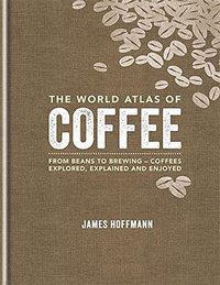 The World Atlas of Coffee (Mitchell Beazley 2014)