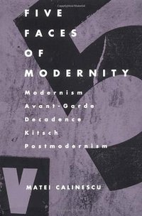 Five Faces of Modernity (Duke University Press Books 1987)