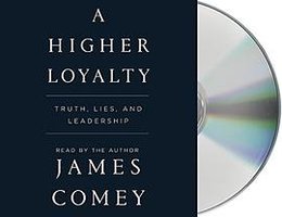 A Higher Loyalty (Macmillan Audio 2018)