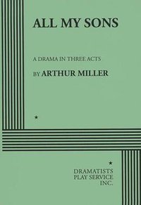 All My Sons (Dramatists Play Service Inc 1999)