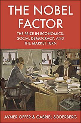 The Nobel Factor: The Prize in Economics, Social Democracy, and the Market Turn
