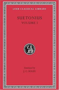 Lives of the Caesars, Volume I (Harvard University Press 1914)