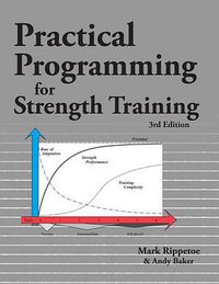 Practical Programming for Strength Training (The Aasgaard Company 2014)