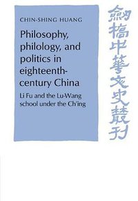 Philosophy, Philology, and Politics in Eighteenth-Century China (劍橋大學出版社 2003)