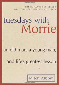 Tuesdays with Morrie (Broadway Books 2002)