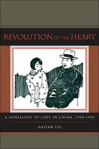 Revolution of the Heart (Stanford University Press 2010)