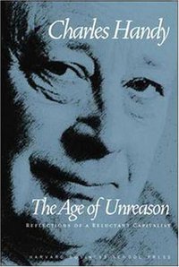 The Age of Unreason (Harvard Business School Press 1998)