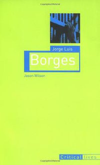 Jorge Luis Borges (Reaktion Books 2006)