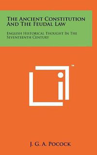 The Ancient Constitution and the Feudal Law 