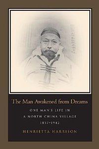 The Man Awakened from Dreams (Stanford University Press 2005)