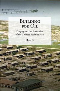 Building for Oil (Harvard University Asia Center 2018)