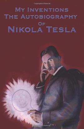 My Inventions The Autobiography of Nikola Tesla