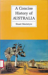 A Concise History of Australia (劍橋大學出版社 1999)
