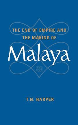 The End of Empire and the Making of Malaya