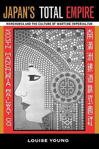 Japan's Total Empire (University of California Press 1999)