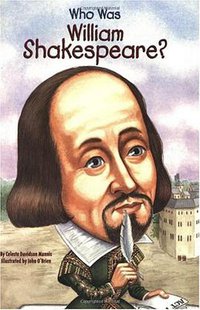 Who Was William Shakespeare? (Grosset & Dunlap 2006)
