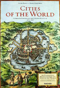 Braun/Hogenberg, Cities of the World (Taschen 2008)