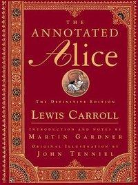 The Annotated Alice (W. W. Norton & Company 1999)