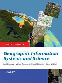 Geographic Information Systems and Science (Wiley 2005)