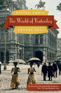 The World of Yesterday (University of Nebraska Press 2013)