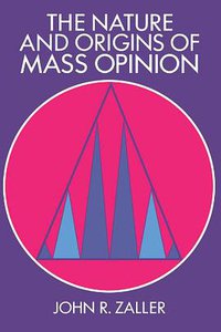 The Nature and Origins of Mass Opinion (劍橋大學出版社 1992)