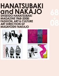 花椿ト仲條―HANATSUBAKI and NAKAJO Hanatsubaki 1968‐2008