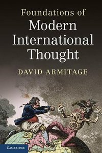 Foundations of Modern International Thought (劍橋大學出版社 2013)