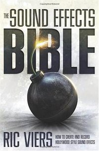 The Sound Effects Bible (Michael Wiese Productions 2008)