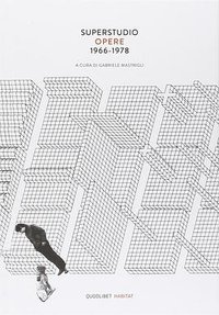 Superstudio Opere (1966-1978) (Quodlibet 2016)