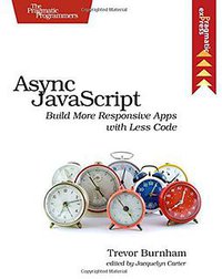 Async JavaScript (Pragmatic Bookshelf 2012)