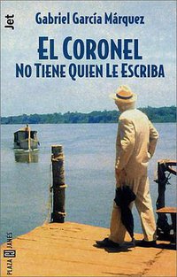 El coronel no tiene quien le escriba (Plaza & Janes Editores, S.A. 1999)