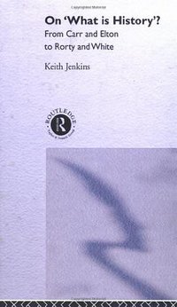 On 'What Is History?' (Routledge 1995)