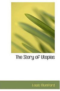 The Story of Utopias (BiblioLife 2008)