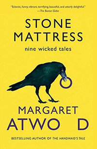 Stone Mattress (Anchor Books 2015)
