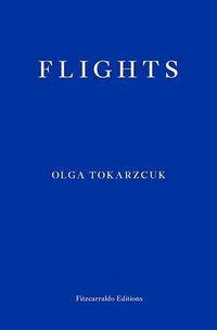 Flights (Fitzcarraldo Editions 2017)