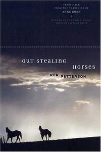 Out Stealing Horses (Graywolf Press 2007)