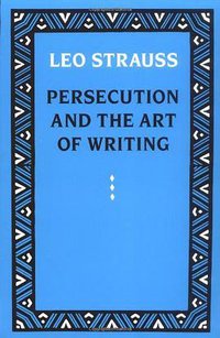 Persecution and the Art of Writing (University Of Chicago Press 1988)