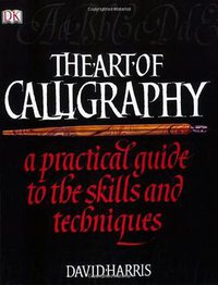 The Art Of Calligraphy (Dorling Kindersley Australia 2008)