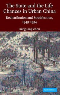 The State and Life Chances in Urban China (Cambridge University Press 2004)