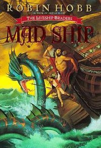 Mad Ship (The Liveship Traders, Book 2) (Spectra 1999)