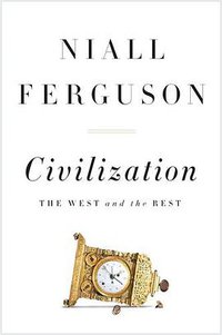 Civilization (Penguin Press 2011)