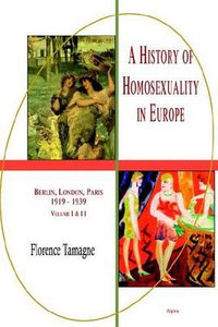 A History Of Homosexuality In Europe (Algora Publishing 2004)